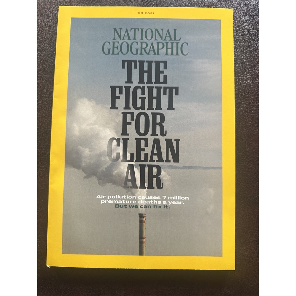 National Geographic April 2021 The Fight For Clean Air Pollution